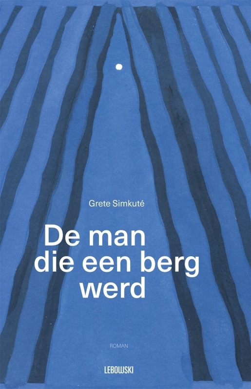 Grete Simkuté De man die een berg werd