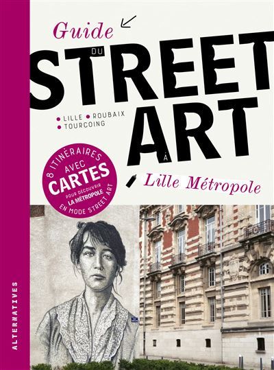 Guide du street art a Lille Metropole